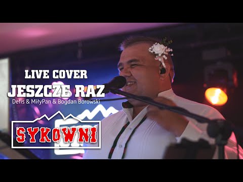 Sykowni - Jeszcze Raz - Defis & MiłyPan & Bogdan Borowski (Live 2023   Cover)