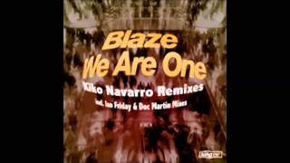 Blaze - We Are One (Kiko Navarro Tribute to U R  Mix)
