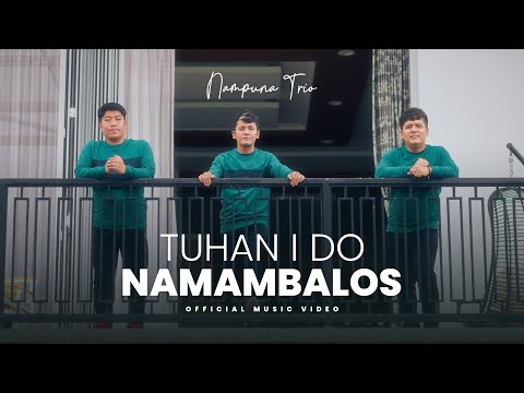 Nampuna Trio - Tuhan I Do Namambalos (Lagu Batak Terbaru 2024) Officia Music Video