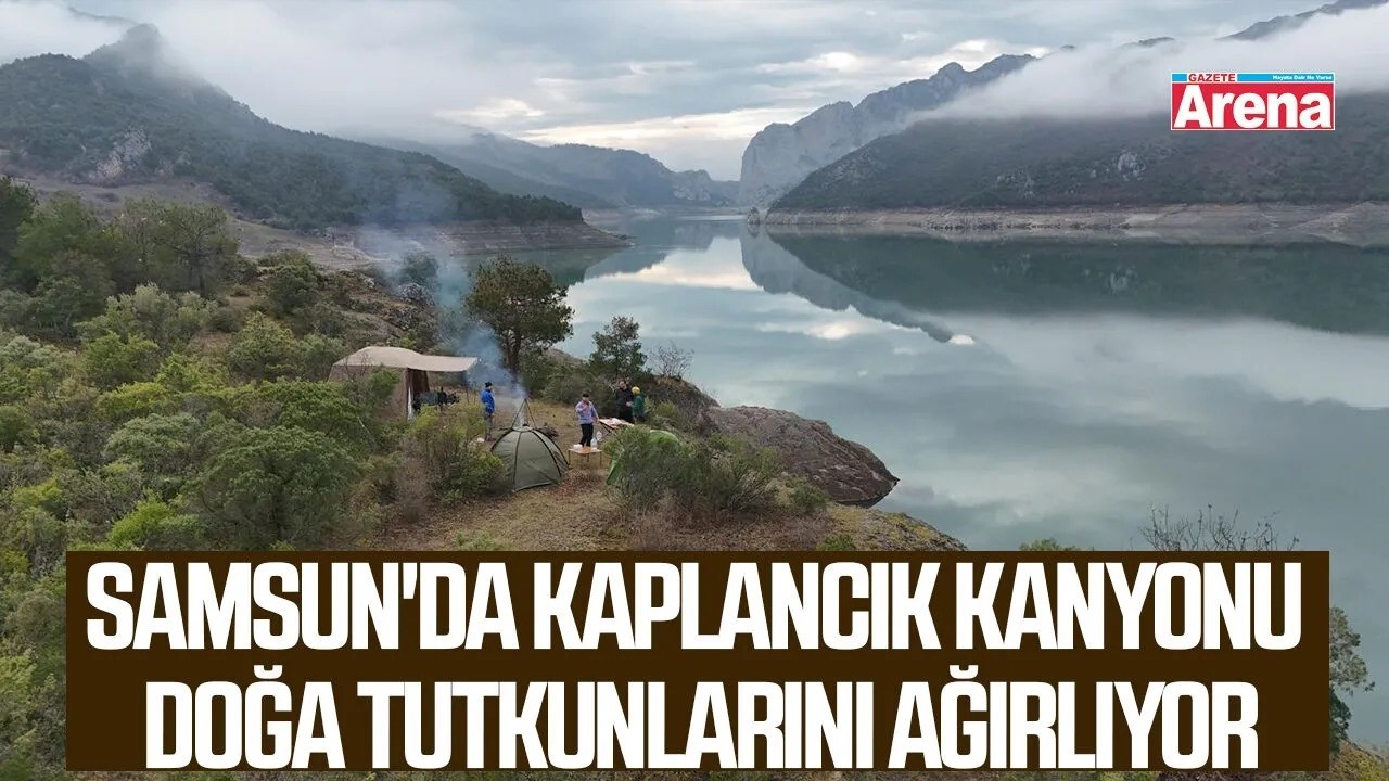 Samsun'da Kaplancık Kanyonu doğa tutkunlarını ağırlıyor