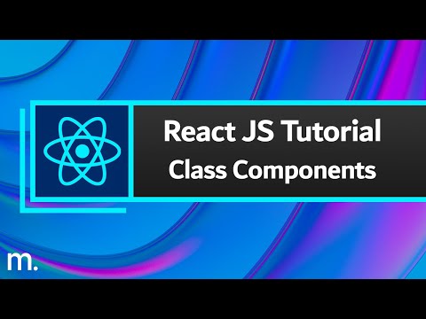 React Tutorial 5 Class Components