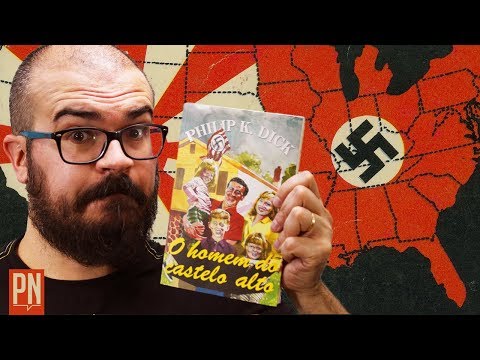 All about THE MAN IN THE HIGH CASTLE, by Philip K. Dick | Pipoca e Nanquim #356