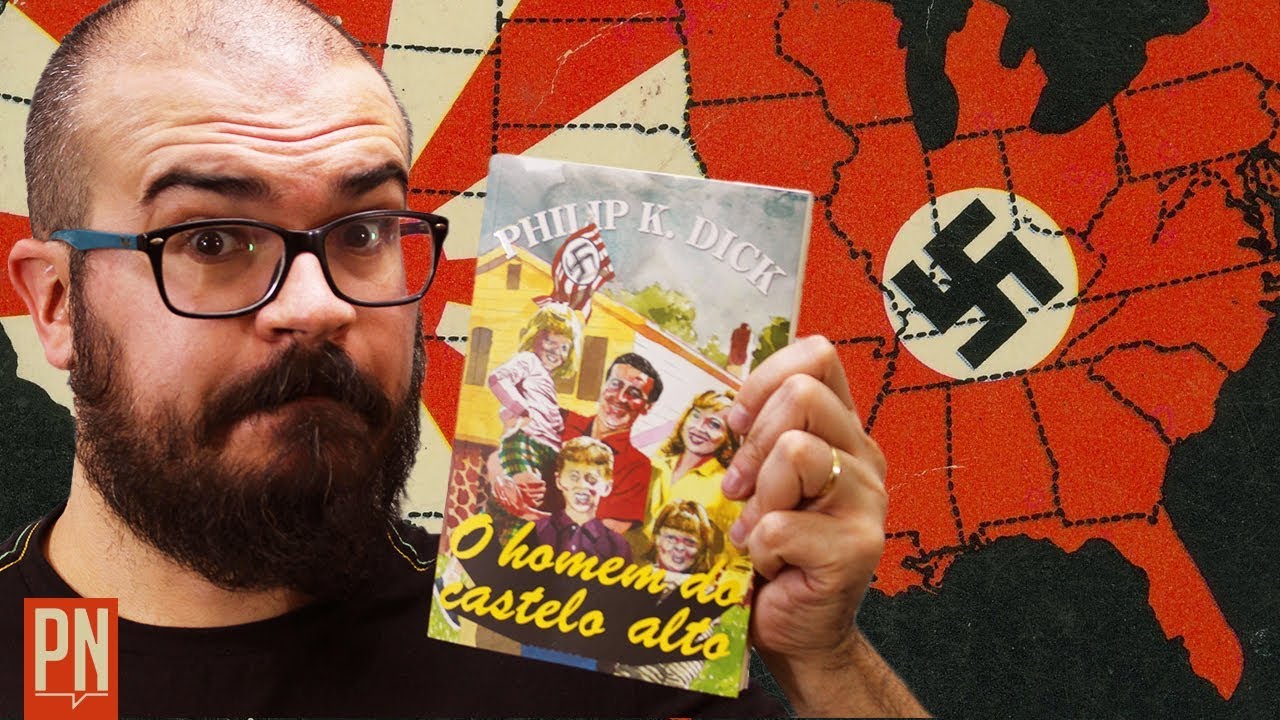 Tudo sobre O HOMEM DO CASTELO ALTO, de Philip K. Dick | Pipoca e Nanquim #356