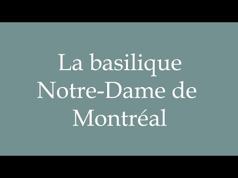 How to Pronounce ''La basilique Notre-Dame de Montréal'' Correctly in French