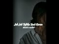 Jab Jab Tujhko Yaad Krun Slowed Reverb Version Song Use Headphones