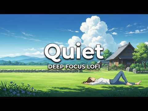 ​Quiet 🌿 Serenity for Deep Focus & Relax [ 6 Hours Lofi ] 6時間連続再生 / 6시간
