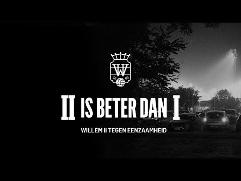 𝐈𝐈 is beter dan 𝐈, Willem II tegen eenzaamheid
