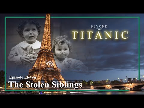 Beyond The Titanic. Ep 11. The Stolen Siblings. (Navratil)