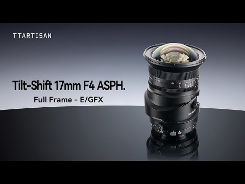 TTARTISAN 17mm F4 Tilt-Shift – Ultra-Wide Lens for Architecture, Cityscape & Creative Shots