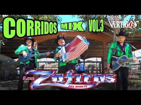 LOS ZAFIROS DEL NORTE CORRIDOS MIX VOL.3