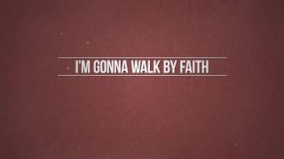 Walk By Faith Live Lyrics Full