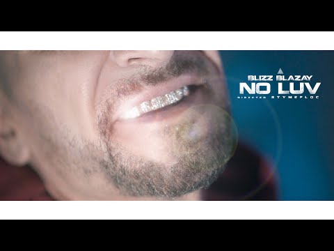 (4K) Blizz Blazay   No Luv (Official Video)