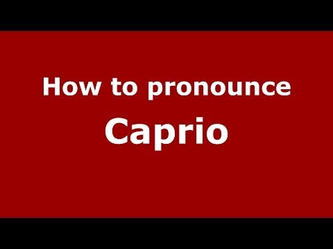 How to pronounce Caprio