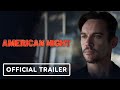American Night - Official Trailer (2021) Jonathan Rhys Meyers, Emile Hirsch, Paz Vega