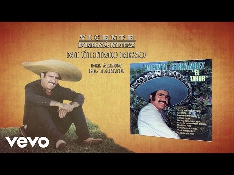 Vicente Fernández - Mi Último Rezo (Cover Audio)