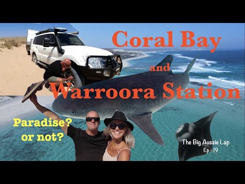 The Big Aussie Lap - Ep 19: Coral Bay & Warroora Stn - Paradise ? Or are there too many hazards?