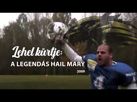 Lehel kürtje: a legendás Hail Mary (2009) | Jászberény Wolverines– Miskolc Steelers 30–25