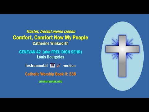Tröstet, tröstet meine Lieben:  Comfort, Comfort Now My People  [Winkworth / GENEVAN 42]  CWB2 music