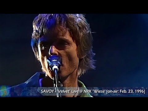 SAVOY - Velvet (Live / HD) [@ NRK 'Wiese' / on-air: Feb. 23, 1996]