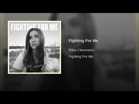 Riley Clemmons - Fighting For Me