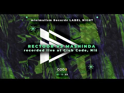 Rectoor VS Mashinda / minimalism Records Label Night @ Club Code, Nis (Serbia)