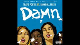 Travis Porter ft. Bankroll Fresh - Damn