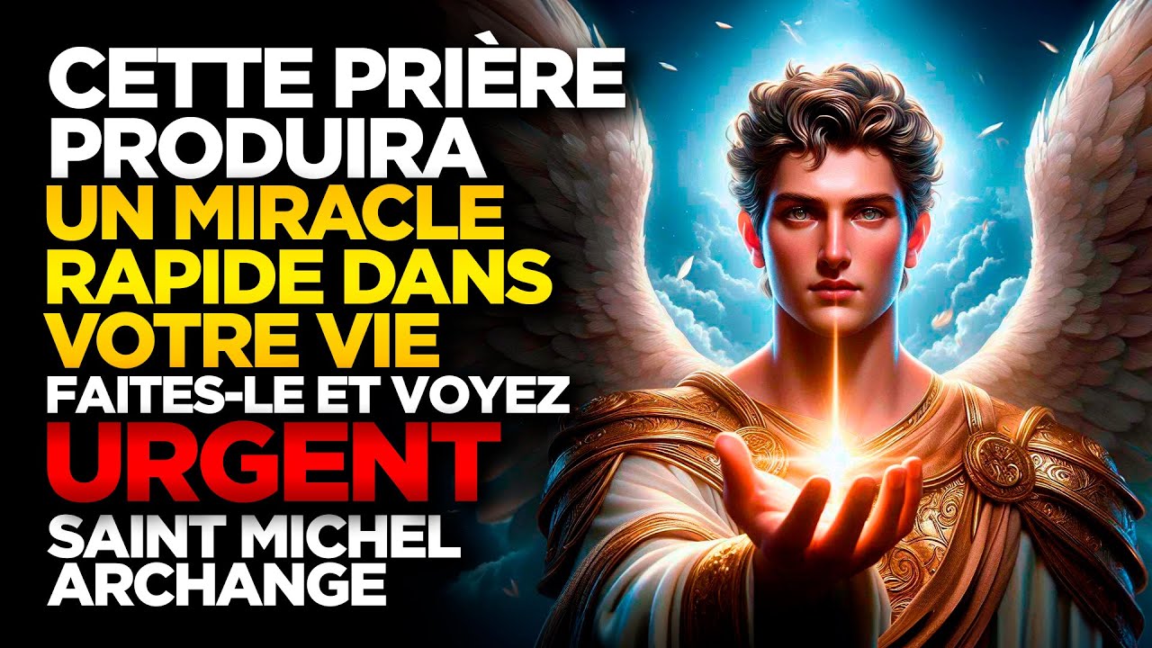 SAINT MICHEL ARCHANGE | CETTE PRIÈRE PRODUIRA UN MIRACLE RAPIDE DANS VOTRE VIE - FAITES-LE ET VOYEZ