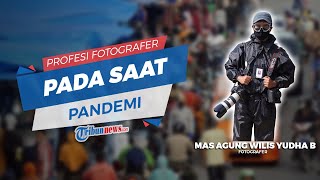 Cerita Fotografer yang Harus Memotret berkaitan dengan Virus Corona