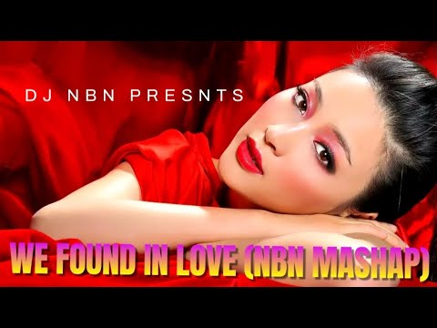 We Found in Love (BUMP N ROLL Mashap Mix)