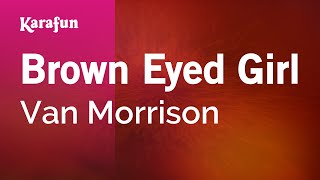 Karaoke Brown Eyed Girl - Van Morrison *