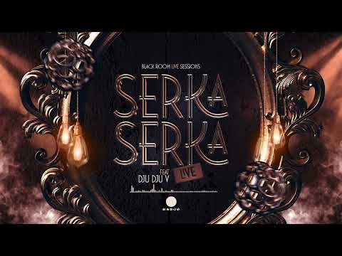 Icons - Serka Serka [Live] Ft. Dju Dju V