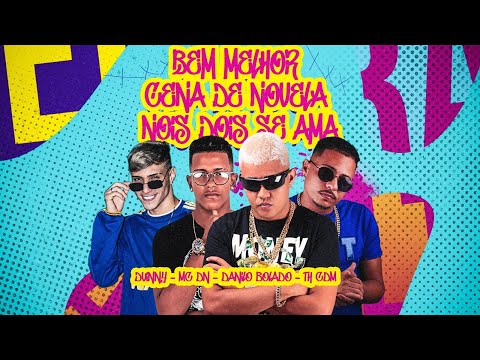 TH CDM - DANILO BOLADO - MC DN & DVINNY - BEM MELHOR - CENA DE NOVELA VERSÃO BATIDÃO​⁠@phprodutora