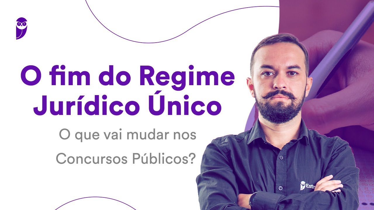 O fim do Regime Jurídico Único: O que vai mudar nos Concursos Públicos?