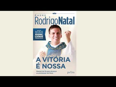 A Vitória É Nossa - Padre Rodrigo Natal