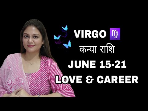 VIRGO ♍️ कन्या राशि JUNE 15-21 LOVE & CAREER WEEKLY HOROSCOPE ❤️ 🦋