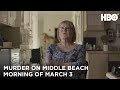 Murder On Middle Beach: Morning of March 3 | HBO