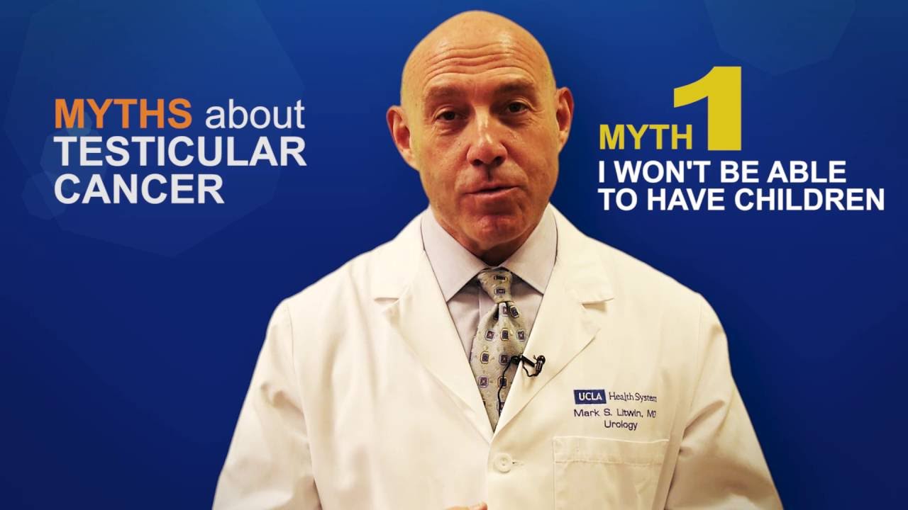 3 Myths About Testicular Cancer - Mark Litwin, MD | UCLA Urology