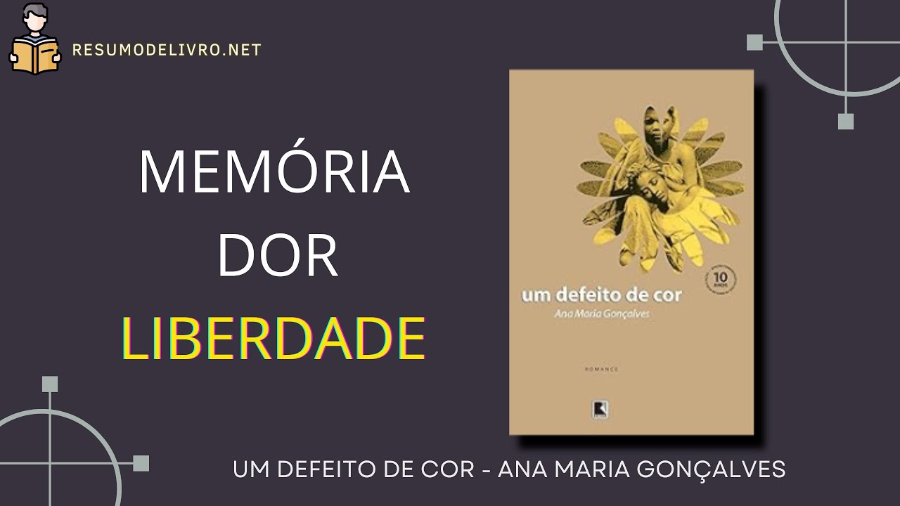Resumo do livro Um Defeito de Cor. Autor Ana Maria Gonçalves
