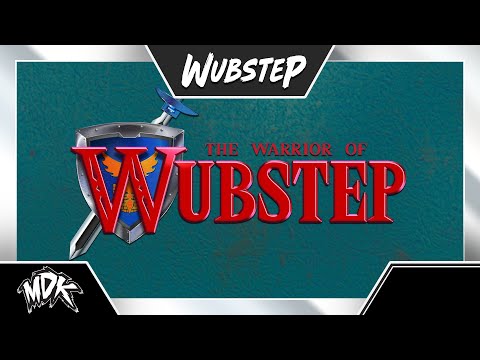 ♪ MDK - The Warrior of Wubstep ♪