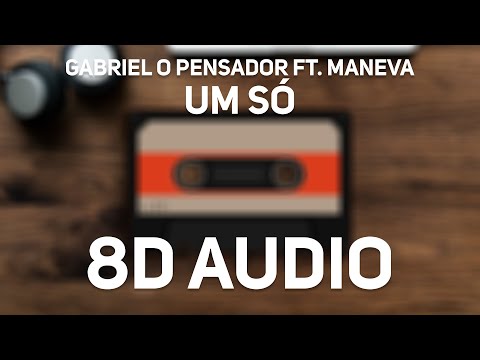 Gabriel o Pensador - Um só [ft. Maneva] (8D Audio)