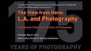 The View from Here: L.A. and Photography (Symposium Part 2)