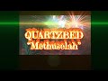 Methuselah By Quartzbed