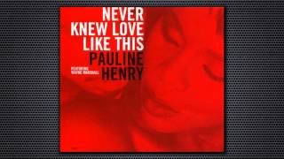 Pauline Henry - Never Knew Love Like This video