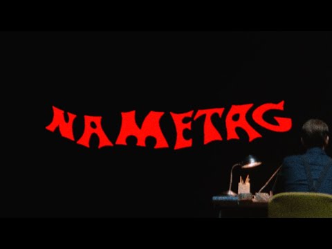 Video thumbnail for Nametag