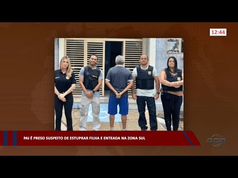 Pai é preso suspeito de estuprar filha e enteada na zona sul 16 02 2023