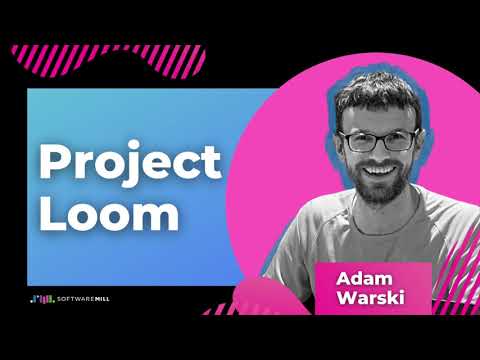 What is Project Loom? | An introduction by Adam Warski