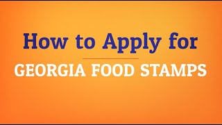 How to Apply for Georgia Food Stamps