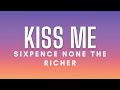 Sixpence None The Richer - Kiss Me (Lyrics)