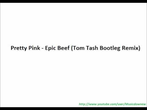 Pretty Pink - Epic Beef (Tom Tash Bootleg Remix)