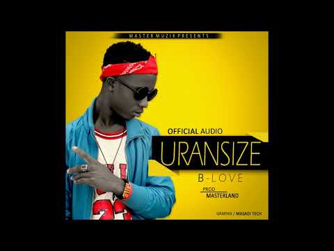 Uransize by B love (Official Audio HD 2018) (Prod by MasterMuzik)